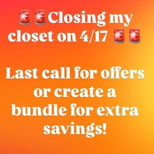 Closet closing- last call for offers or bundles!